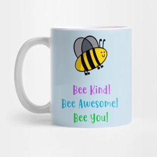 Bee Kind, Bee awesome, bee you Mug